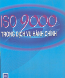 Ebook ISO 9000 trong dịch vụ hành chính: Phần 2 - Nguyễn Trung Trực, Trương Quang Dũng