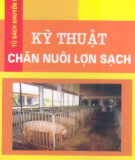 Ebook Kỹ thuật chăn nuôi lợn sạch: Phần 1- TS. Phạm Sỹ Tiệp