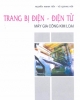 Ebook Trang bị điện - điện tử máy gia công kim loại - Nguyễn Mạnh Tiến, Vũ Quang Nhồi