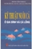Ebook Kỹ thuật nuôi cá ở gia đình và cá lồng - NXB Văn hóa dân tộc