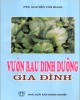 Ebook Vườn rau dinh dưỡng gia đình: Phần 1 - PTS. Nguyễn Văn Hoan